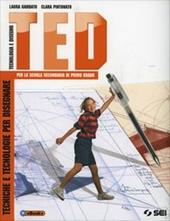 TED. Tecniche e tecnologie per disegnare-Schede di disegno-Argomenti di tecnologia. Con DVD