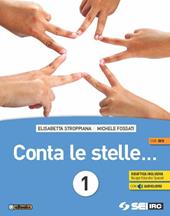 Conta le stelle ... Con nulla osta CEI. Con DVD. Con e-book. Con espansione online. Vol. 1