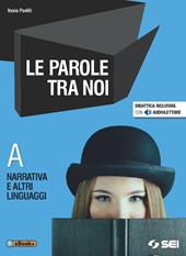 Le parole tra noi. Vol. A-B. Con Voci dal mondo. Con e-book. Con espansione online