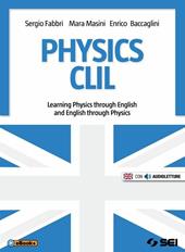 Physics CLIL. Learning physics through english and english through physics. Con e-book. Con espansione online