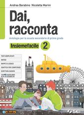 Dai, racconta. Insiemefacile. Bisogni educativi speciali. Con ebook. Con espansione on line. Vol. 2