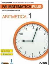 Fai matematica plus. Con e-book. Con espansione online. Vol. 1: Aritmetica-Geometria-Matematica in gioco-Tavole numeriche