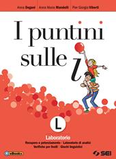 I puntini sulle i. Laboratorio. Recupero e potenziamento, laboratorio di analisi, verifiche per livelli, giochi linguistici. Con ebook. Con espansione online