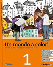 Un mondo a colori. Corso di IRC con nulla osta CEI. Volume unico. Con Religioni in dialogo. Con e-book. Con espansione online