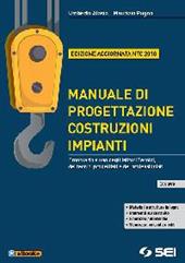 Manuale di progettazione costruzioni impianti. NTC 2018. e professionali. Con e-book. Con espansione online. Con DVD-ROM