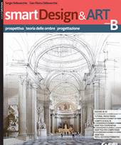 smartDesign&Art. Con e-book. Con espansione online. Vol. B: Prospettiva, teoria delle ombre, progettazione