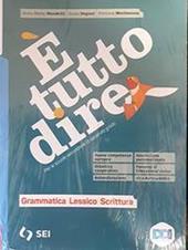 È tutto dire. Corso di grammatica. Con schemi di sintesi e ripasso, Dal testo alla grammatica. Con prove invalsi. Con e-book. Con espansione online. Con DVD-ROM