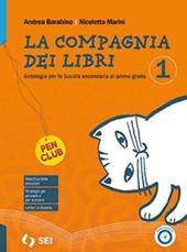 La compagnia dei libri. Con Laboratorio di scrittura, Mito ed epica, Diario di lettura. Con e-book. Con espansione online. Vol. 1