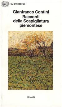 Racconti della Scapigliatura piemontese - Gianfranco Contini - Libro Einaudi 1992, Gli struzzi | Libraccio.it