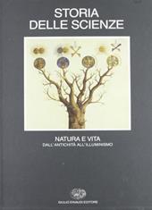 Storia delle scienze. Vol. 3: Natura e vita, dall'Antichità all'Illuminismo.