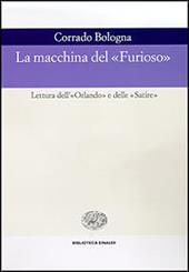 La macchina del «Furioso». Lettura dell'«Orlando» e delle «Satire»