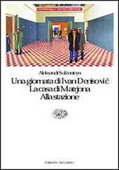 Una giornata di Ivan Denisovic-La casa di Matrjona-Alla stazione