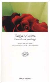 Elogio della rosa. Da Archiloco ai poeti d'oggi