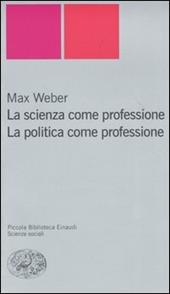 La scienza come professione. La politica come professione