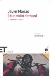 Il tuo volto domani. Vol. 1: Febbre e lancia