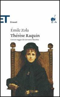 Thérèse Raquin - Émile Zola, CONTRIBUTI DI GIOVANNI MACCHIA - Libro Einaudi 2006, Einaudi tascabili. Classici | Libraccio.it