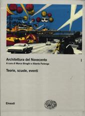 Architettura del Novecento. Vol. 1: Teorie, scuole, eventi.