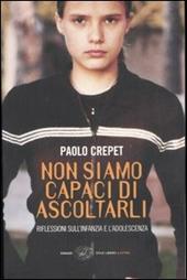 Non siamo capaci di ascoltarli. Riflessioni sull'infanzia e l'adolescenza