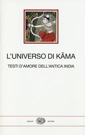 L' universo di Kama. Testi d'amore dell'antica India
