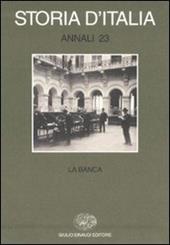 Storia d'Italia. Annali. Vol. 23: La banca.