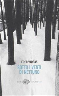 Sotto i venti di Nettuno - Fred Vargas - Libro Einaudi 2008, Einaudi. Stile libero. Noir | Libraccio.it