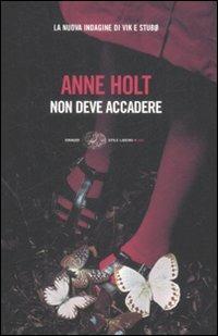 Non deve accadere - Anne Holt - Libro Einaudi 2009, Einaudi. Stile libero big | Libraccio.it