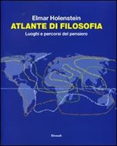 Atlante di filosofia. Luoghi e percorsi del pensiero