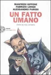 Un fatto umano. Storia del pool antimafia