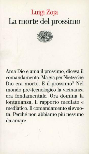 La morte del prossimo - Luigi Zoja - Libro Einaudi 2009, Vele | Libraccio.it
