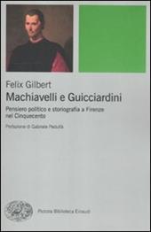 Machiavelli e Guicciardini. Pensiero politico e storiografia a Firenze nel Cinquecento