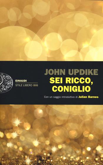 Sei ricco, coniglio - John Updike - Libro Einaudi 2014, Einaudi. Stile libero big | Libraccio.it