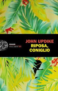 Riposa, coniglio - John Updike - Libro Einaudi 2017, Einaudi. Stile libero big | Libraccio.it