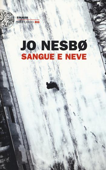 Sangue e neve - Jo Nesbø - Libro Einaudi 2015, Einaudi. Stile libero big | Libraccio.it