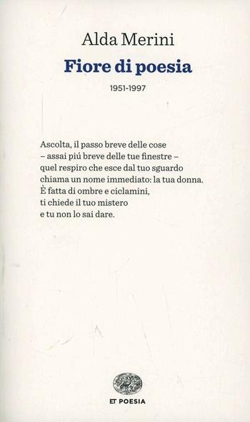 Fiore di poesia (1951-1997) - Alda Merini - Libro Einaudi 2014, Einaudi tascabili. Poesia | Libraccio.it