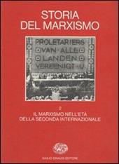 Storia del marxismo. Vol. 2: Il marxismo nell'Età della Seconda Internazionale.