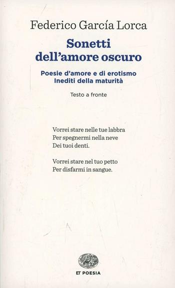 Sonetti dell'amore oscuro. Testo spagnolo a fronte - Federico García Lorca - Libro Einaudi 2014, Einaudi tascabili. Poesia | Libraccio.it
