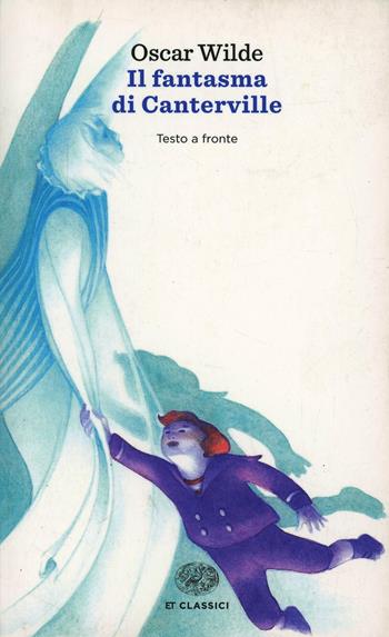 Il fantasma di Canterville. Testo inglese a fronte - Oscar Wilde - Libro Einaudi 2014, Einaudi tascabili. Classici | Libraccio.it