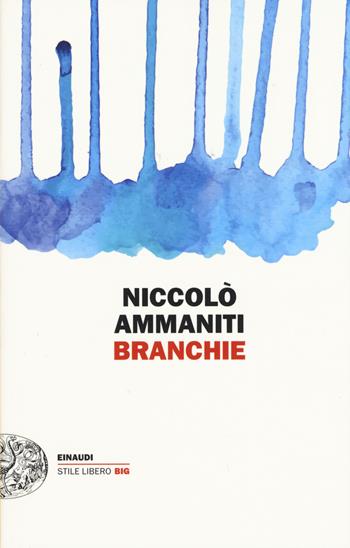 Branchie - Niccolò Ammaniti - Libro Einaudi 2015, Einaudi. Stile libero big | Libraccio.it
