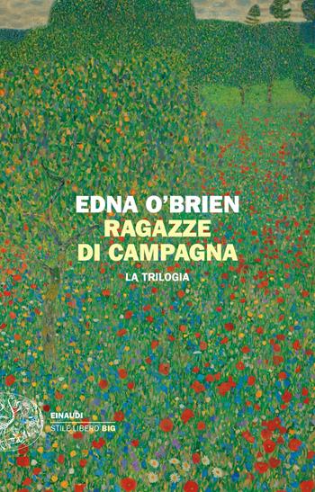 Ragazze di campagna. La trilogia - Edna O'Brien - Libro Einaudi 2022, Einaudi. Stile libero big | Libraccio.it