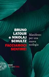 Facciamoci sentire! Manifesto per una nuova ecologia