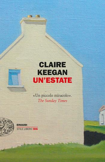 Un'estate - Claire Keegan - Libro Einaudi 2023, Einaudi. Stile libero big | Libraccio.it