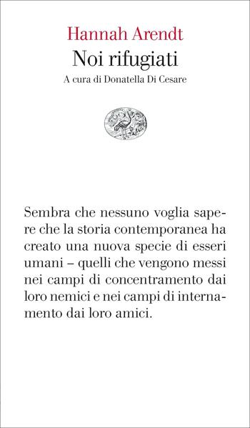 Noi rifugiati - Hannah Arendt - Libro Einaudi 2022, Vele | Libraccio.it