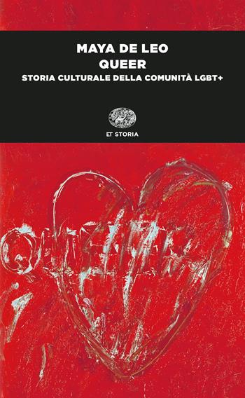 Queer. Storia culturale della comunità LGBT+ - Maya De Leo - Libro Einaudi 2023, Einaudi tascabili. Storia | Libraccio.it