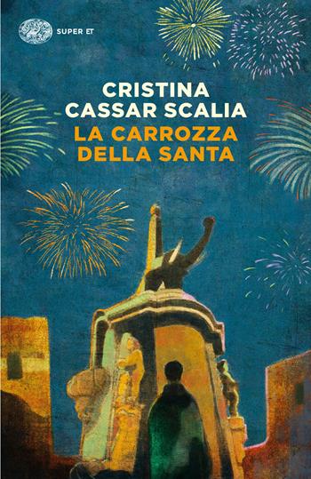 La carrozza della Santa - Cristina Cassar Scalia - Libro Einaudi 2023, Super ET | Libraccio.it