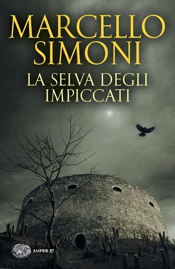 La selva degli impiccati - Marcello Simoni - Libro Einaudi 2023, Super ET | Libraccio.it