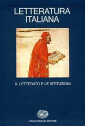 Letteratura italiana. Vol. 1: Il letterato e le istituzioni.