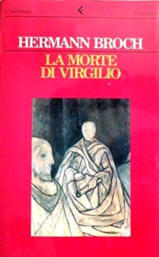 La morte di Virgilio - Hermann Broch - Libro Feltrinelli 1993, I narratori | Libraccio.it