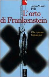 L' orto di Frankenstein. Cibo e piante transgenici