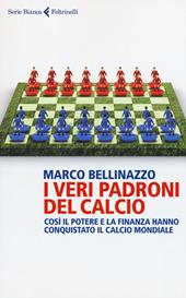 I veri padroni del calcio