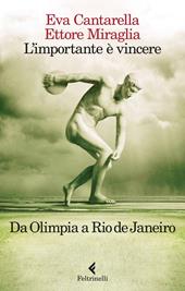 L' importante è vincere. Da Olimpia a Rio de Janeiro